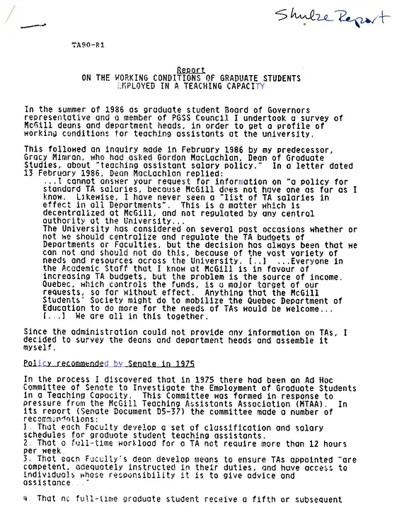 One of the MTAA’s principal goals was fighting for TA pay to be uniform across the university. When the McGill administration could not provide information about pay, the PGSS commissioned David Schulze to investigate. AGSEM Archives, Vol 7.1 “Report on the Working Conditions of Graduate Students Employed in a Teaching Capacity.”